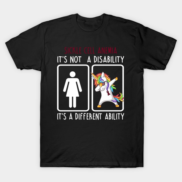 Sickle Cell Anemia It's Not A Sickle Cell Anemia It's A Different Ability Support Sickle Cell Anemia Warrior Gifts T-Shirt by ThePassion99